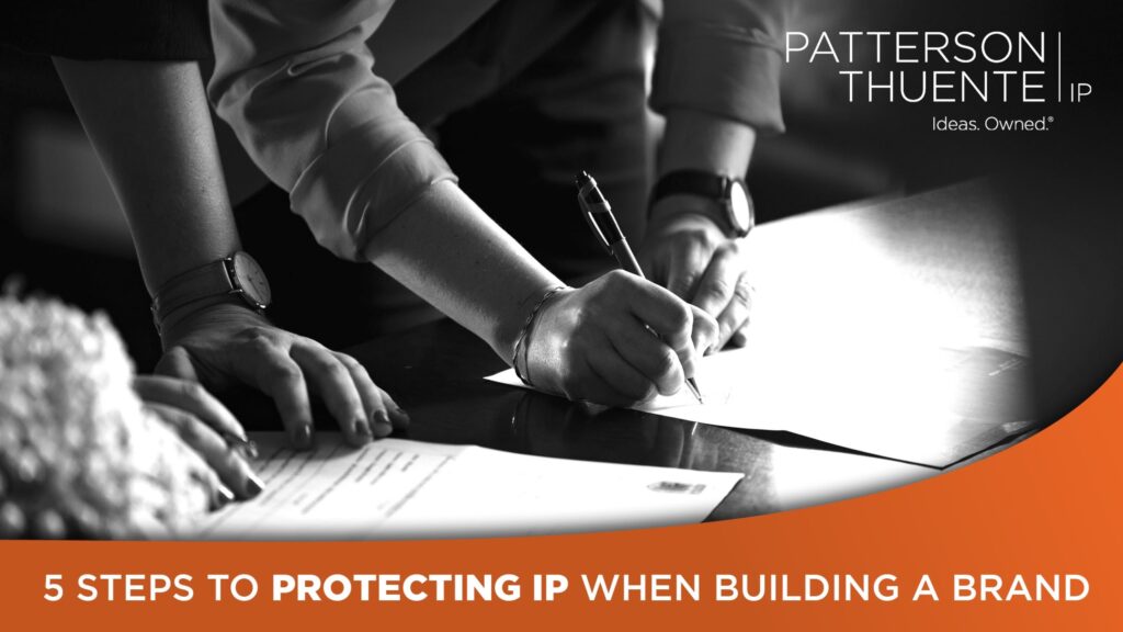 5 Steps To Protecting IP While Building A Brand